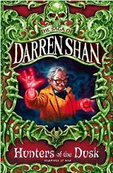 Hunters of the Dusk (The Saga of Darren Shan #7) For ages 9+