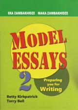 ინგლისური ენის შემსწავლელი სახელმძღვანელო - Kirkpatrick Betty; Bell Terry; Zambakhidze Eka; Zambakhidze Maka - Model Essays #2 (Preparing you for Writing) 