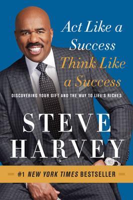 English Books / ლიტერატურა ინგლისურ ენაზე - Harvey Steve - Act Like a Success, Think Like a Success : Discovering Your Gift and the Way to Life's Riches
