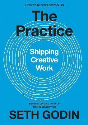 The Practice: Shipping Creative Work