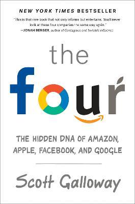 English Books / ლიტერატურა ინგლისურ ენაზე - Galloway Scott - The Four : The Hidden DNA of Amazon, Apple, Facebook, and Google
