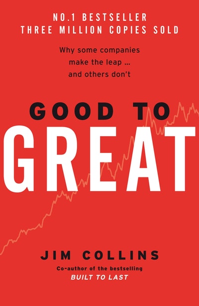 Good to Great: Why Some Companies Make the Leap... and Others Don't