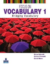 ინგლისური ენის შემსწავლელი სახელმძღვანელო - Schmitt Diane; Schmitt Norbert; Mann David  - Focus on Vocabulary 1: Bridging Vocabulary