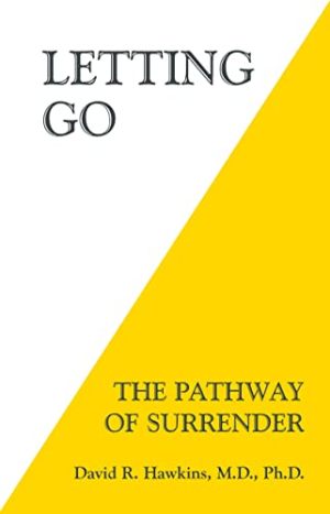 Letting Go: The Pathway To Surrende