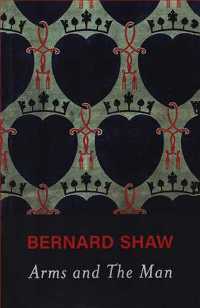 Plays - Shaw George Bernard - Arms and the Man