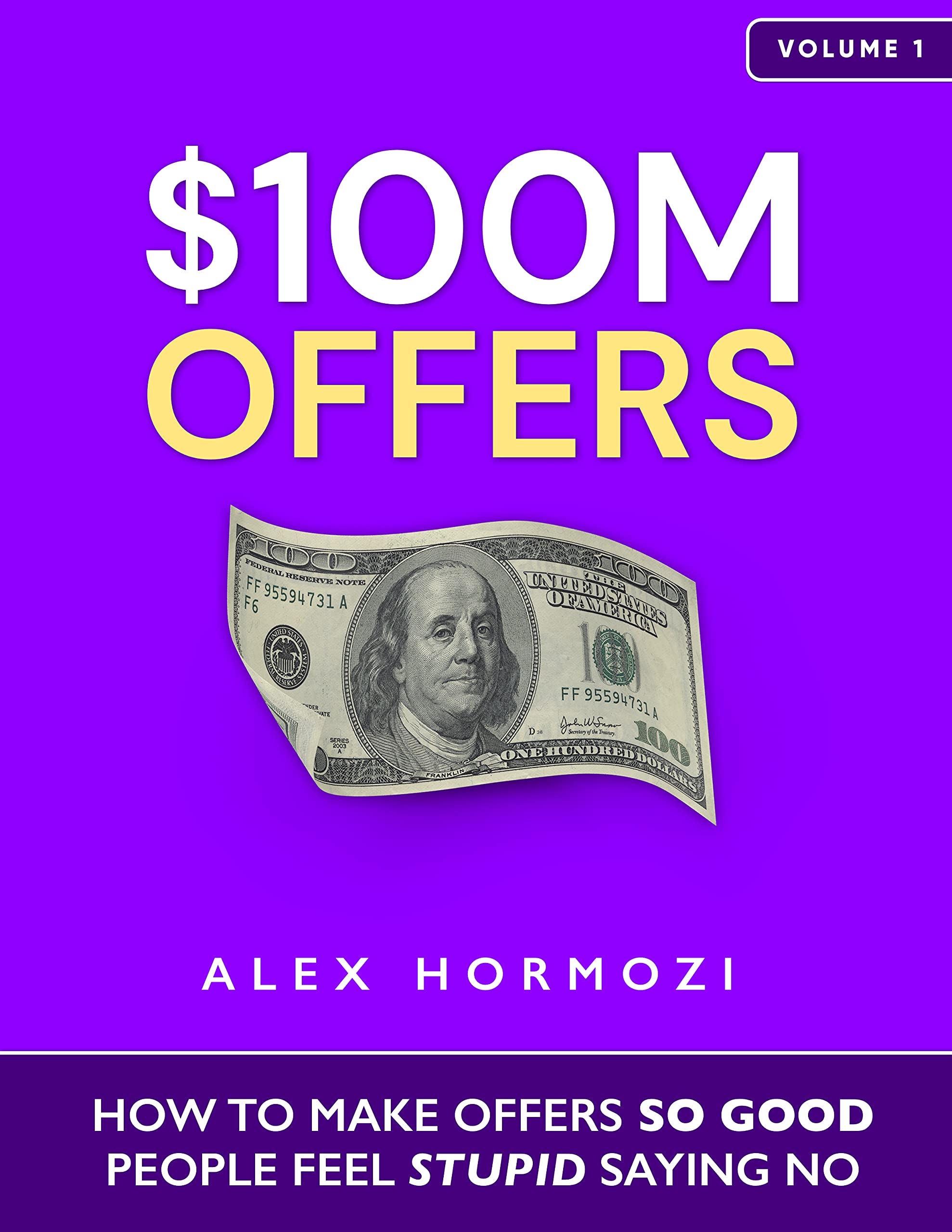 Business/economics - Hormozi Alex - $100M Offers: How To Make Offers So Good People Feel Stupid Saying No