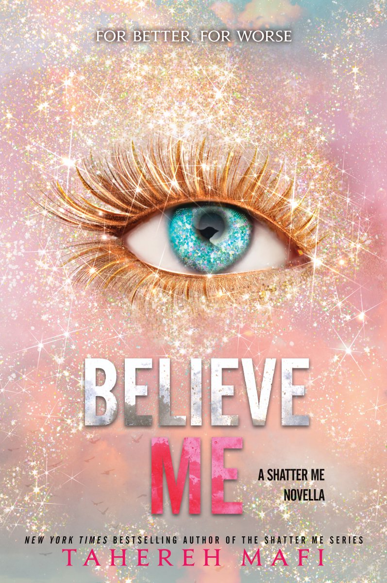 Fantasy - Mafi Tahereh - Believe Me (Shatter Me #6.5)