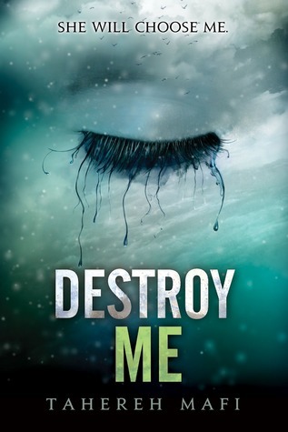 (მალე) Destroy Me (Shatter Me #1.5) 