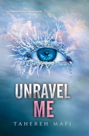 Fantasy - Mafi Tahereh - Unravel Me (Shatter Me #2)