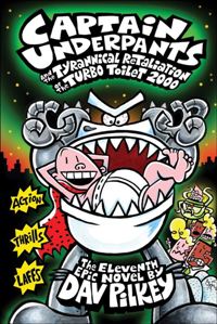 წიგნები ინგლისურ ენაზე - Pilkey Dav; პილკი დეივ - Captain Underpants 11: The Tyrannical Retaliation of of the Turbo Toilet 2000