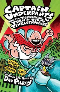 წიგნები ინგლისურ ენაზე - Pilkey Dav; პილკი დეივ - Captain Underpants 9: the Terrifying Return of Tippy Tinkletrousers