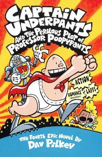 წიგნები ინგლისურ ენაზე - Pilkey Dav; პილკი დეივ - Captain Underpants 4: the Perilous Plot of Professor Poopypants (For ages 12-17)