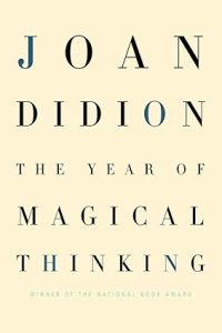 Autobiography and memoir - Didion Joan - The Year of Magical Thinking