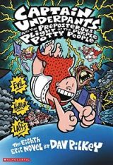 Captain Underpants 8: the Preposterous Plight of the Purple Potty People