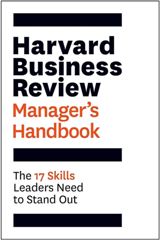 Harvard Business Review Manager's Handbook: The 17 Skills Leaders Need to Stand Out 