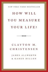 Business/economics - Christensen Clayton M.  - How Will You Measure Your Life?