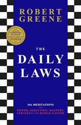 Self-Help; Personal Development - Greene Robert - The Daily Laws: 366 Meditations on Power, Seduction, Mastery, Strategy and Human Nature