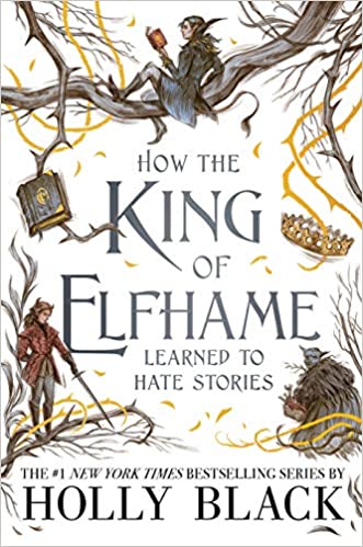 (მალე) How the King of Elfhame Learned to Hate Stories (The Folk of the Air Series #3.5)