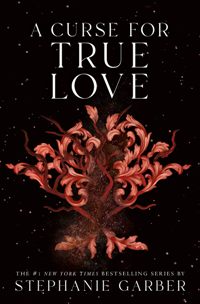 A Curse for True Love (Once Upon a Broken Heart, #3)