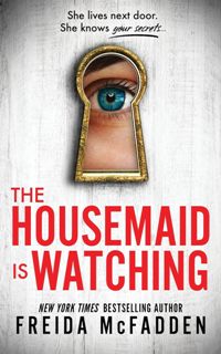 The Housemaid is Watching (The Housemaid #3)