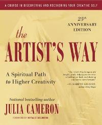 The Artist's Way: A Spiritual Path to Higher Creativity (25th Anniversary Edition)