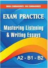 Exam Practice; Mastering Listening and Writing Essays A2-B1-B2