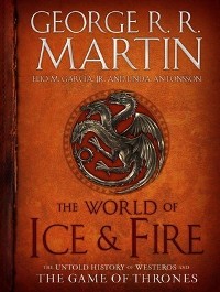 (მალე) The World of Ice & Fire: The Untold History of Westeros and the Game of Thrones