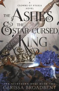 (მალე) The Ashes & the Star-Cursed King (Crowns of Nyaxia #2) 