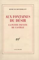 Aux fontaines du désir - La Petite infante de Castille