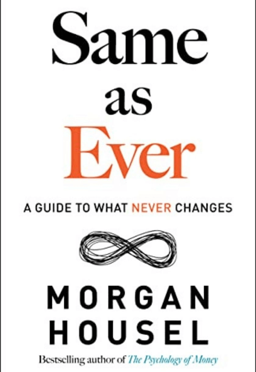 Same as Ever: A Guide to What Never Changes