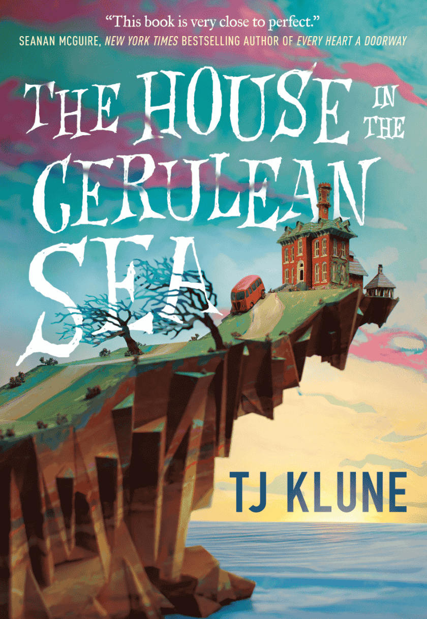 The House in the Cerulean Sea (Cerulean Chronicles #1) 