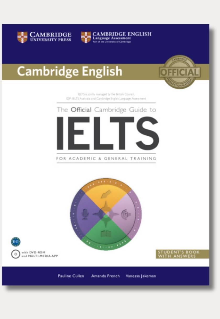 The Official Cambridge Guide to IELTS (ACA.GEN) Student's Book with Answers with DVD-ROM