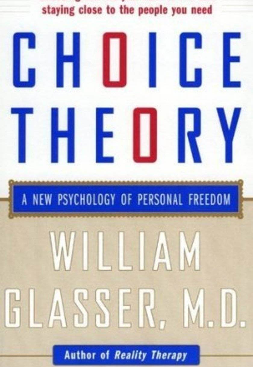 Choice Theory: A New Psychology of Personal Freedom