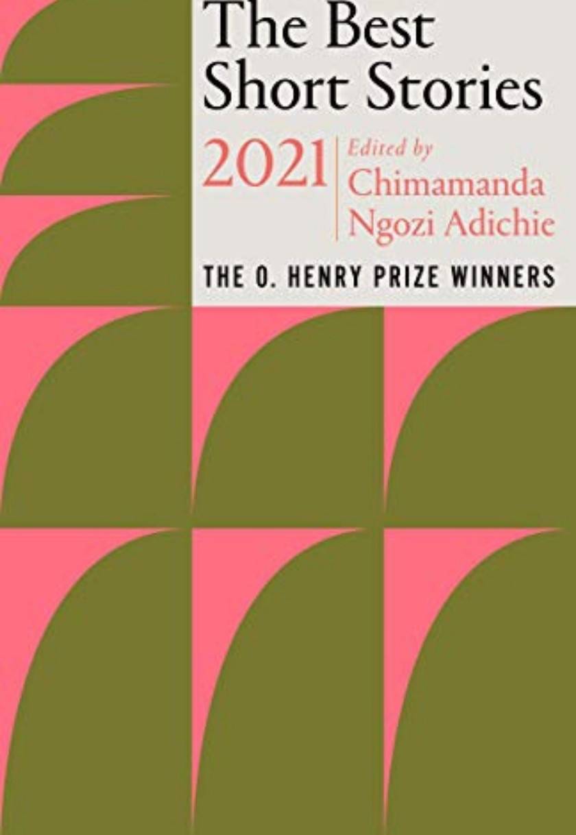 The Best Short Stories 2021: The O. Henry Prize Winners