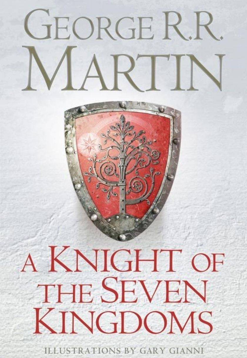 A Knight of the Seven Kingdoms (The Tales of Dunk and Egg #1-3)