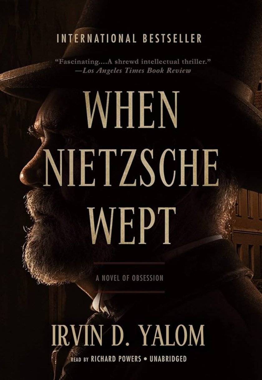When Nietzsche Wept: A Novel of Obsession